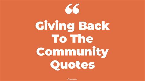 quote about giving back to community|Inspirational Quotes About Giving Back To The Community.